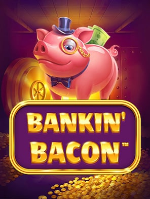 Bankin' Bacon