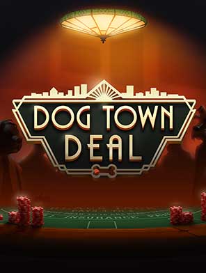 Dog Town Deal