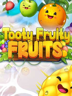 Tooty Fruity Fruits