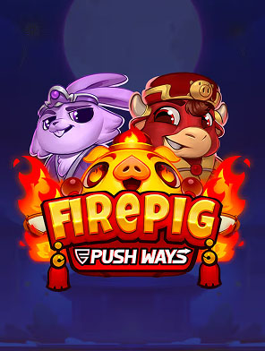 Fire Pig Push Ways