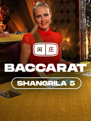 Shangrila Baccarat 5