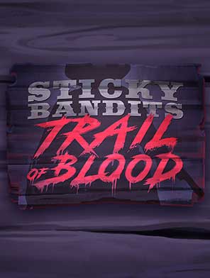Sticky Bandits Trail of Blood