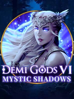 Demi Gods VI - Mystic Shadows